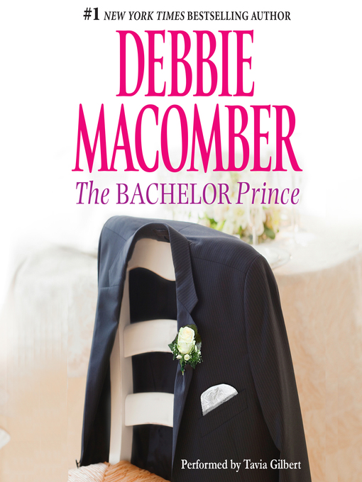 Title details for THE BACHELOR PRINCE by Debbie Macomber - Available